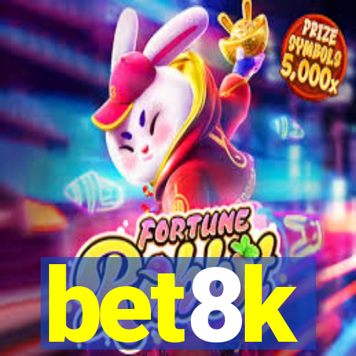 bet8k