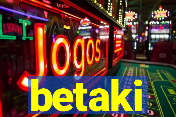 betaki