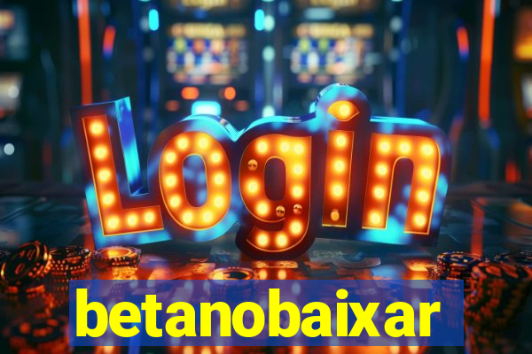 betanobaixar