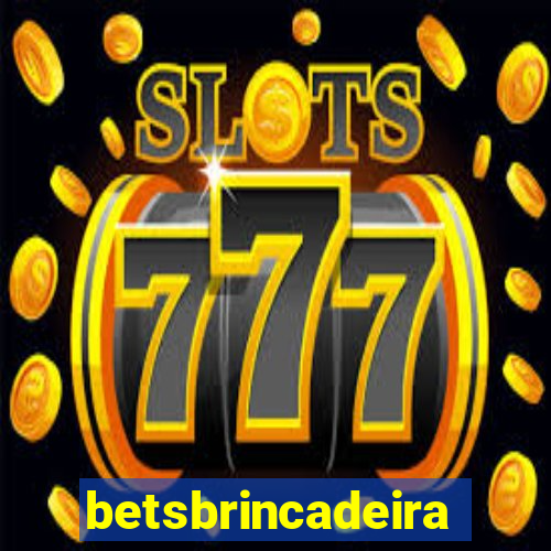 betsbrincadeira