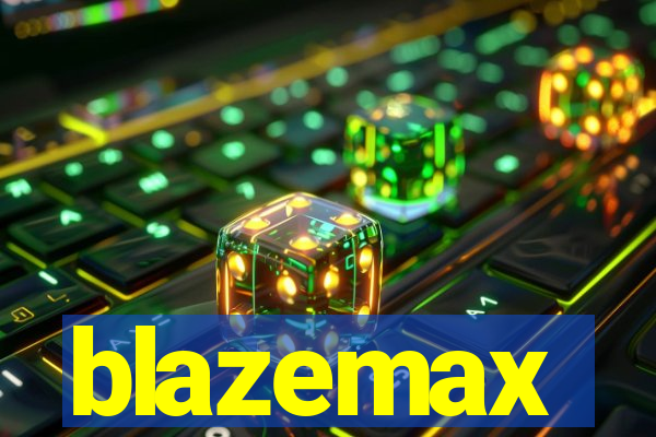 blazemax