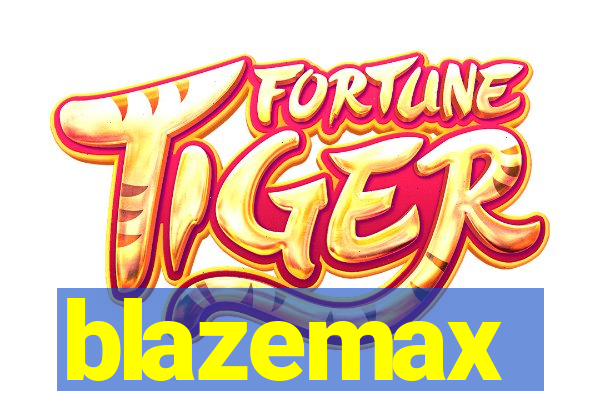 blazemax