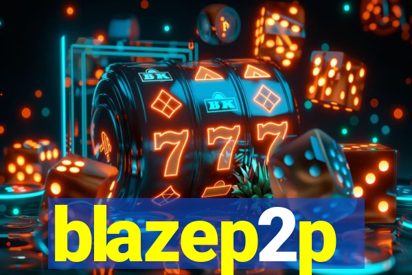 blazep2p