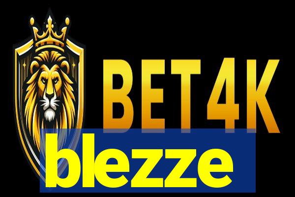 blezze