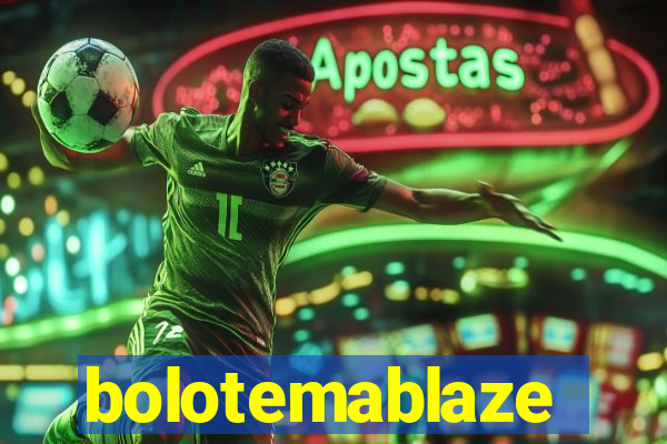 bolotemablaze