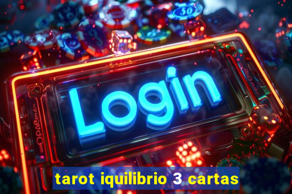 tarot iquilibrio 3 cartas