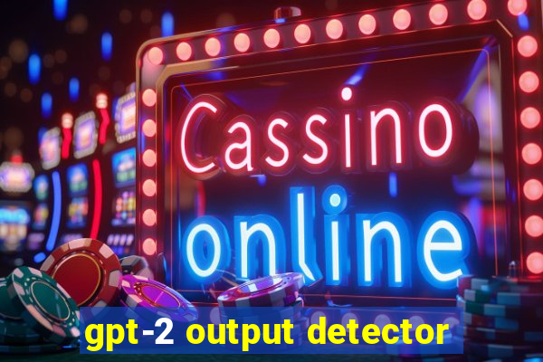 gpt-2 output detector