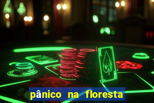 pânico na floresta 2 filme completo dublado mega filmes