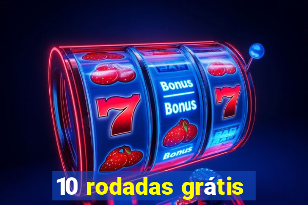 10 rodadas grátis