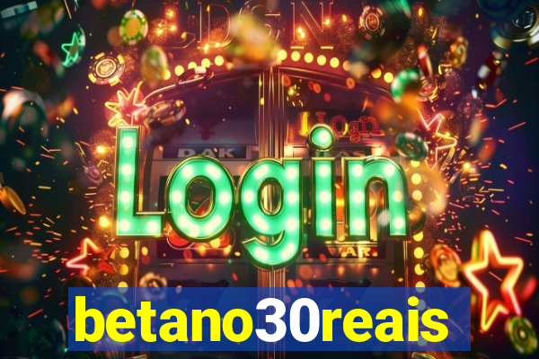 betano30reais