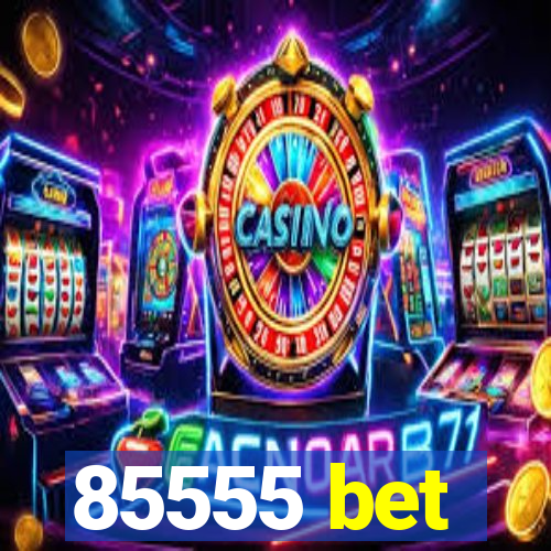 85555 bet