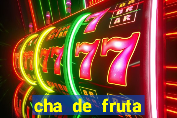 cha de fruta estrela stardew valley id stardew valley