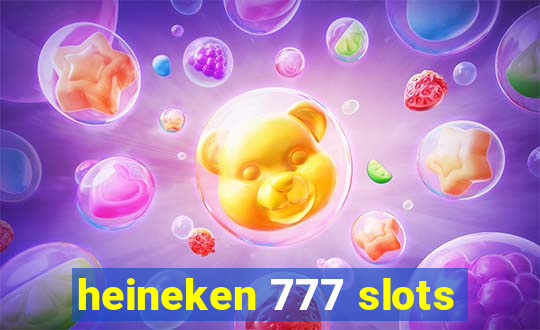 heineken 777 slots