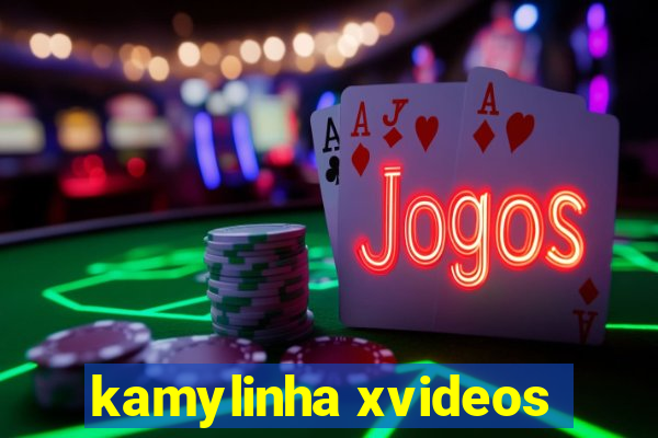 kamylinha xvideos