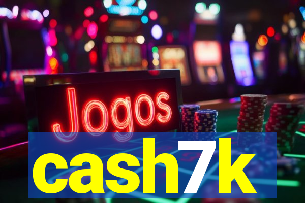 cash7k