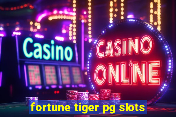 fortune tiger pg slots