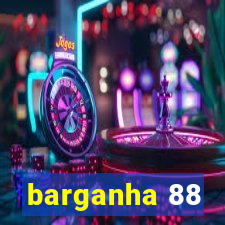 barganha 88