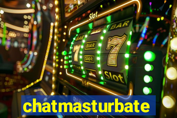 chatmasturbate