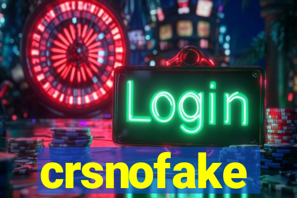 crsnofake