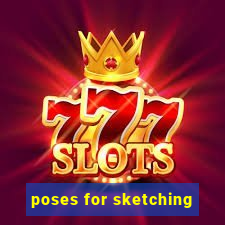 poses for sketching