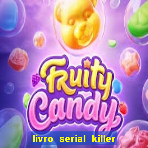 livro serial killer pdf grátis