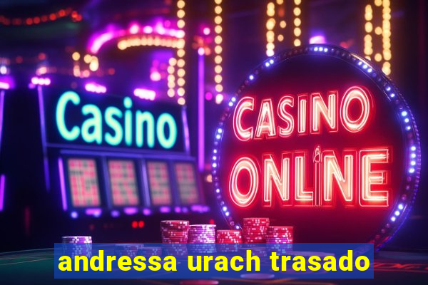 andressa urach trasado