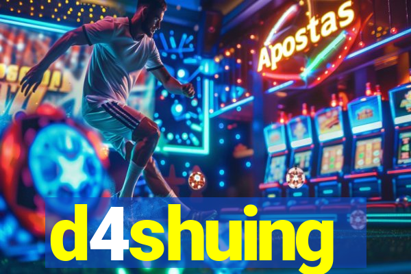 d4shuing