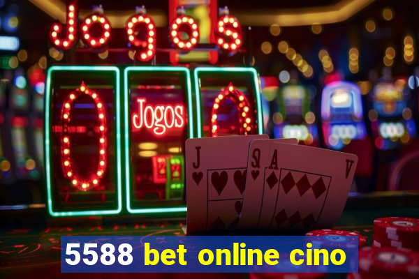 5588 bet online cino