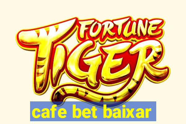cafe bet baixar