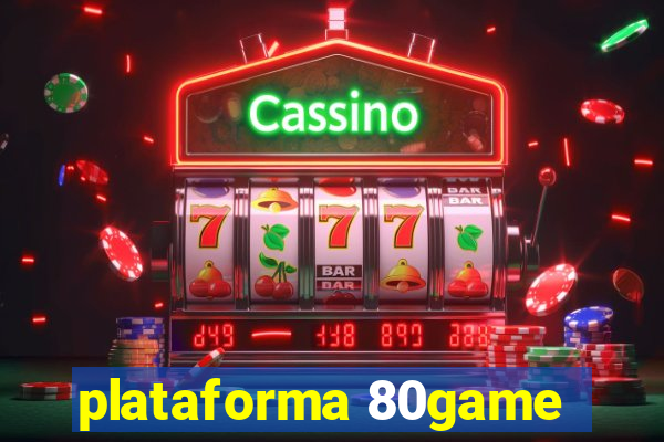 plataforma 80game