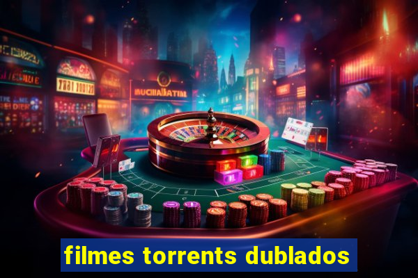filmes torrents dublados