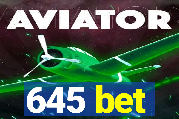 645 bet