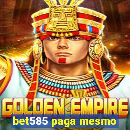 bet585 paga mesmo