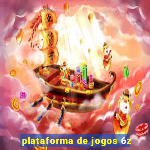 plataforma de jogos 6z