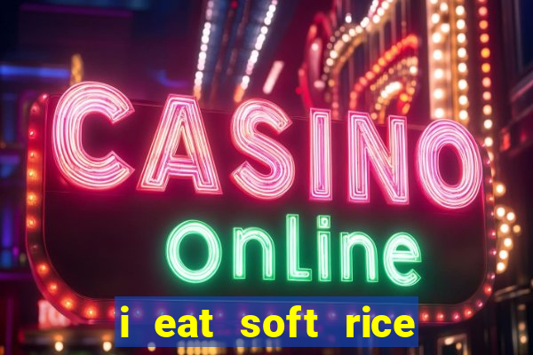 i eat soft rice in another world manga pt br