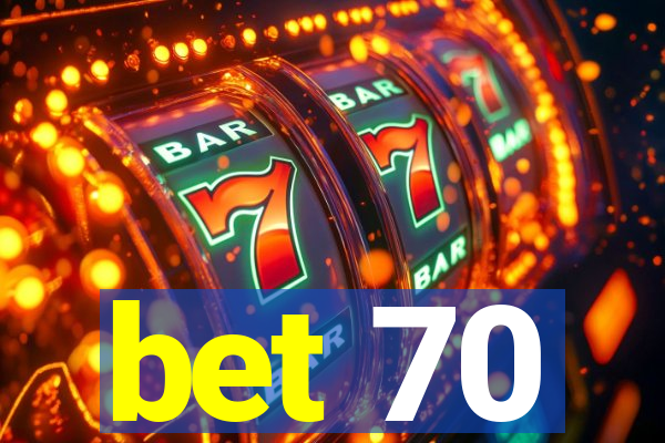 bet 70