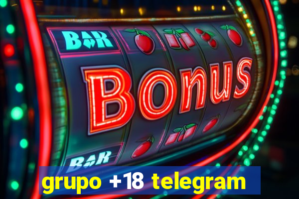 grupo +18 telegram
