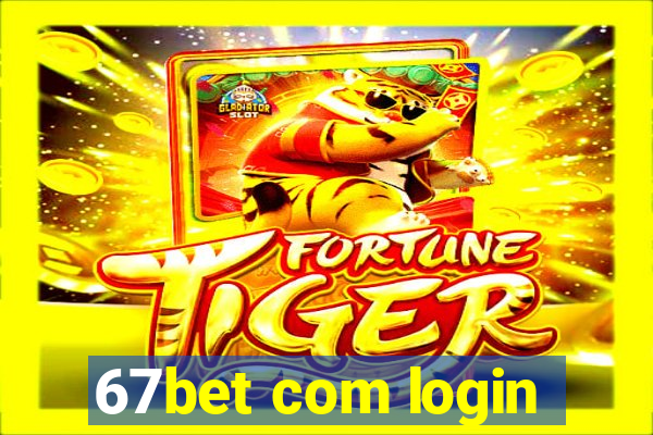 67bet com login