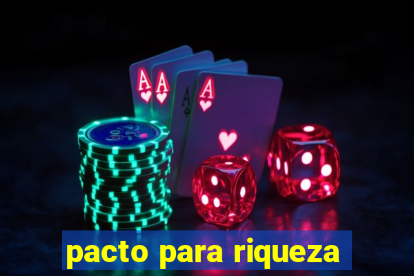 pacto para riqueza