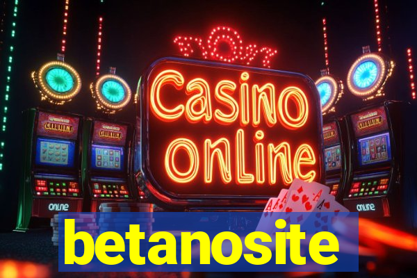betanosite