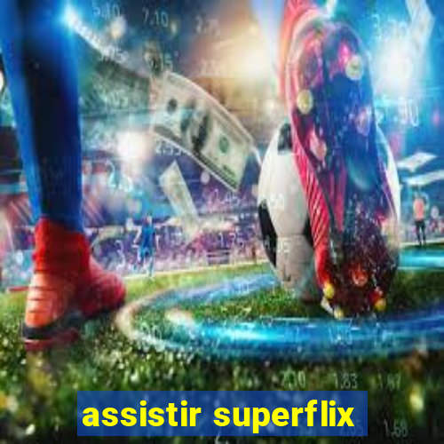 assistir superflix