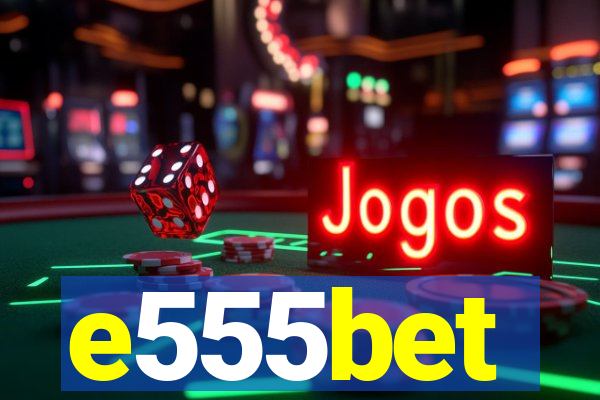 e555bet