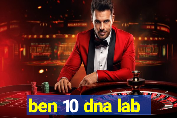 ben 10 dna lab