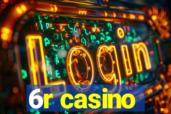 6r casino
