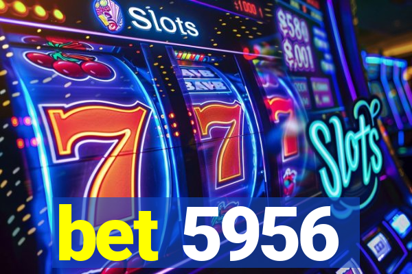 bet 5956