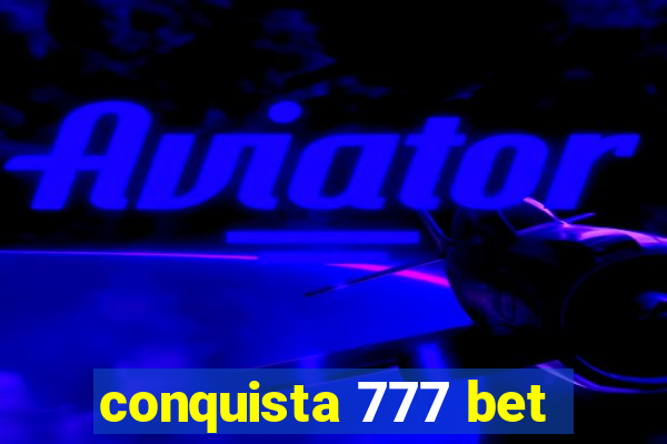 conquista 777 bet