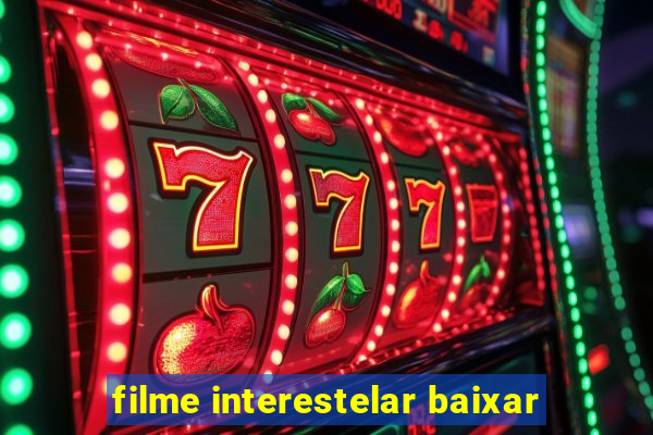 filme interestelar baixar