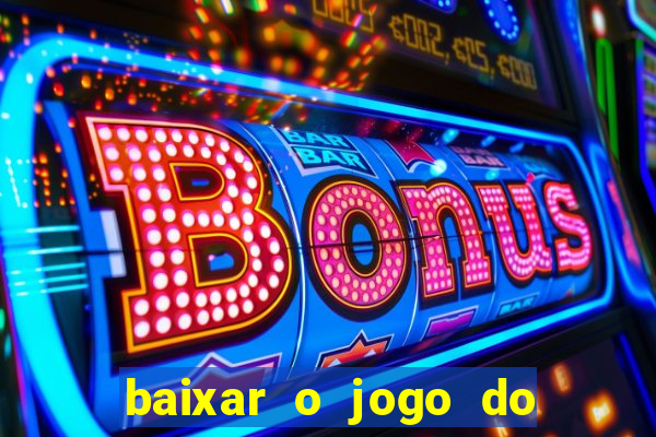 baixar o jogo do candy crush