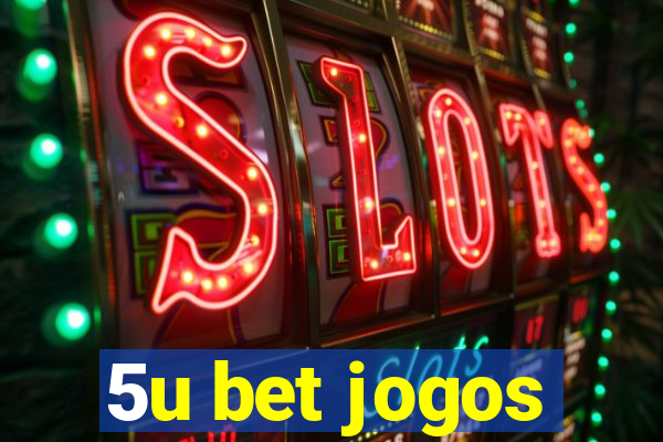 5u bet jogos