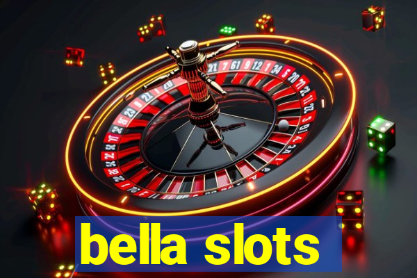 bella slots